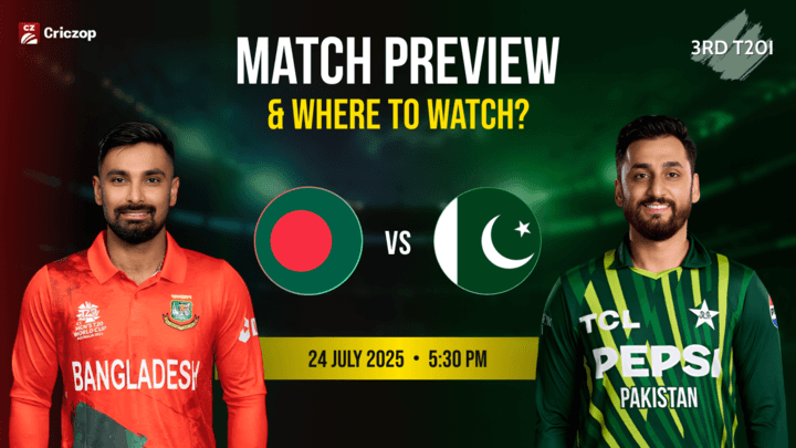 Bangladesh vs Pakistan Match Preview & Where to Watch Live? 